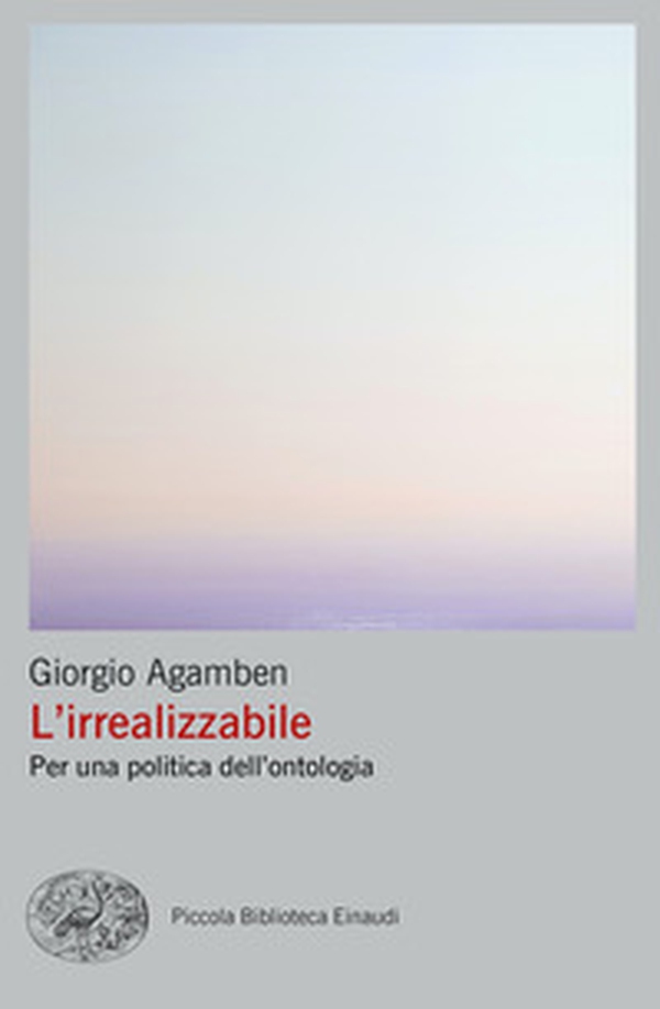 L'irrealizzabile. Per una politica dell'ontologia - Librerie.coop L'irrealizzabile. Per una politica dell'ontologia - Librerie.coop