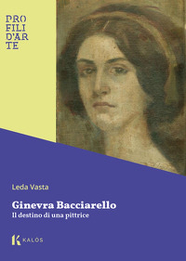 Ginevra Bacciarello. Il destino di una pittrice - Librerie.coop Ginevra Bacciarello. Il destino di una pittrice - Librerie.coop