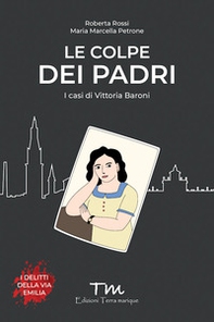 Le colpe dei padri. I casi di Vittoria Baroni - Librerie.coop