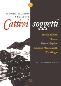 Cattivi Soggetti. Il noir italiano a fumetti - Librerie.coop