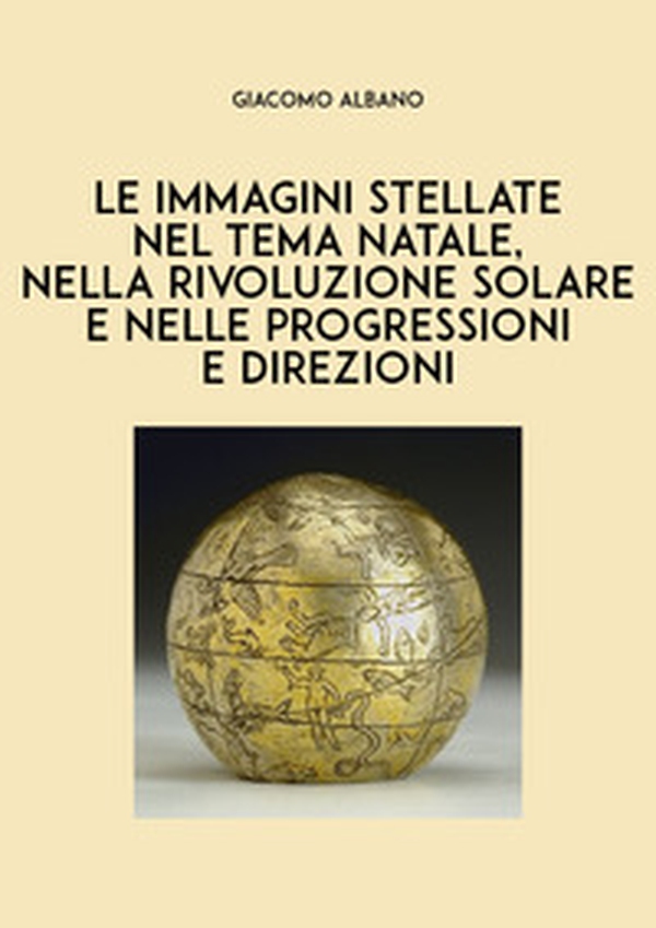 Le immagini stellate nel tema Natale, nella rivoluzione solare e nelle progressioni e direzioni - Librerie.coop Le immagini stellate nel tema Natale, nella rivoluzione solare e nelle progressioni e direzioni - Librerie.coop