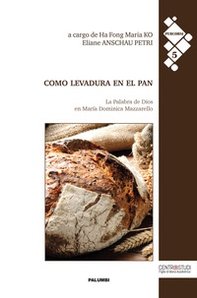 Como levadura en el pan. La Palabra de Dios en María Dominica Mazzarello - Librerie.coop