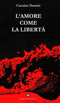 L'amore come la libertà - Librerie.coop L'amore come la libertà - Librerie.coop
