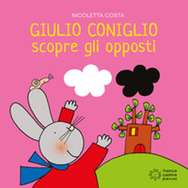 Giulio Coniglio scopre gli opposti - Librerie.coop Giulio Coniglio scopre gli opposti - Librerie.coop