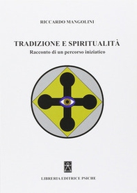 Tradizione e spiritualità. Racconto di un percorso iniziatico - Librerie.coop Tradizione e spiritualità. Racconto di un percorso iniziatico - Librerie.coop