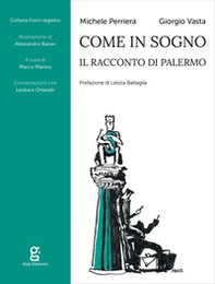 Come in sogno. Il racconto di Palermo - Librerie.coop Come in sogno. Il racconto di Palermo - Librerie.coop