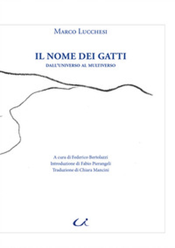 Il nome dei gatti. Dall'universo al multiverso - Librerie.coop Il nome dei gatti. Dall'universo al multiverso - Librerie.coop