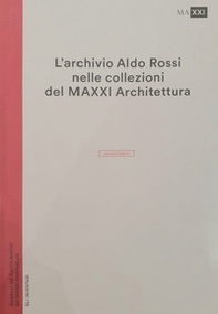 L'archivio Aldo Rossi nelle collezioni del MAXXI Architettura. L'inventario - Librerie.coop