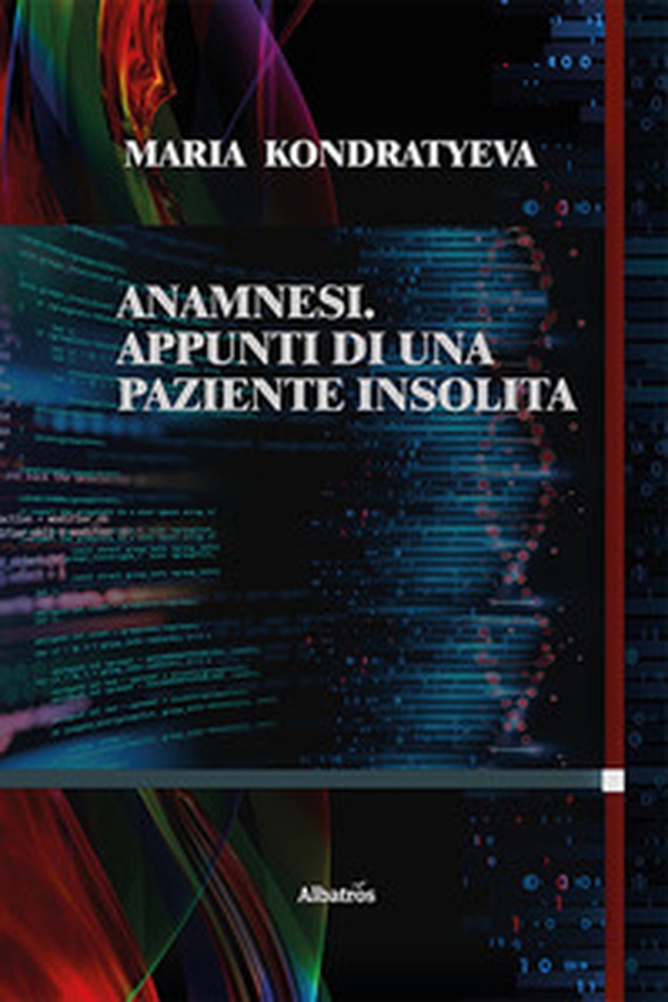 Anamnesi. Appunti di una paziente insolita - Librerie.coop