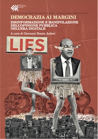 Democrazia ai margini. Disinformazione e manipolazione dell'opinione pubblica nell'era digitale - Librerie.coop