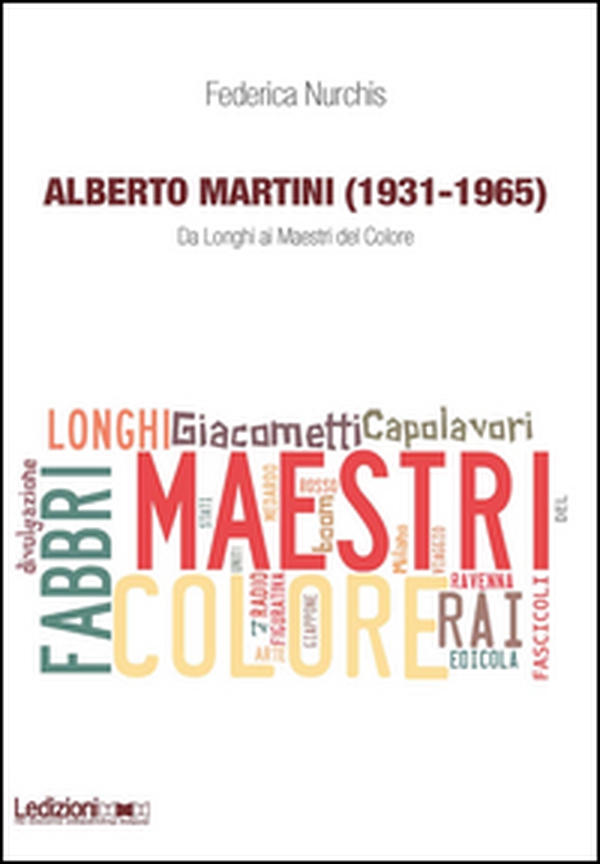 Alberto Martini (1931-1965). Da Longhi ai Maestri del Colore - Librerie.coop Alberto Martini (1931-1965). Da Longhi ai Maestri del Colore - Librerie.coop