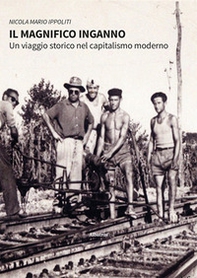 Il magnifico inganno. Un viaggio storico nel capitalismo moderno - Librerie.coop