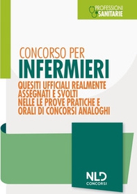 Concorso per infermieri. Quesiti ufficiali realmente assegnati e svolti nelle prove pratiche e orali di concorsi analoghi - Librerie.coop Concorso per infermieri. Quesiti ufficiali realmente assegnati e svolti nelle prove pratiche e orali di concorsi analoghi - Librerie.coop
