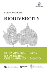 Biodivercity. Città aperte, creative e sostenibili che cambiano il mondo - Librerie.coop