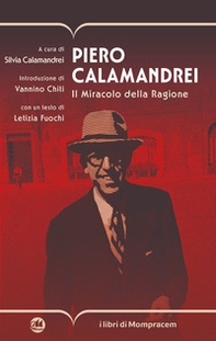 Piero Calamandrei. Il miracolo della ragione - Librerie.coop