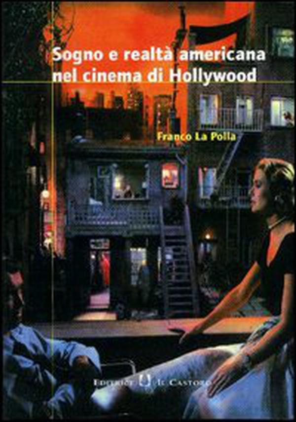 Sogno e realtà americana nel cinema di Hollywood - Librerie.coop Sogno e realtà americana nel cinema di Hollywood - Librerie.coop