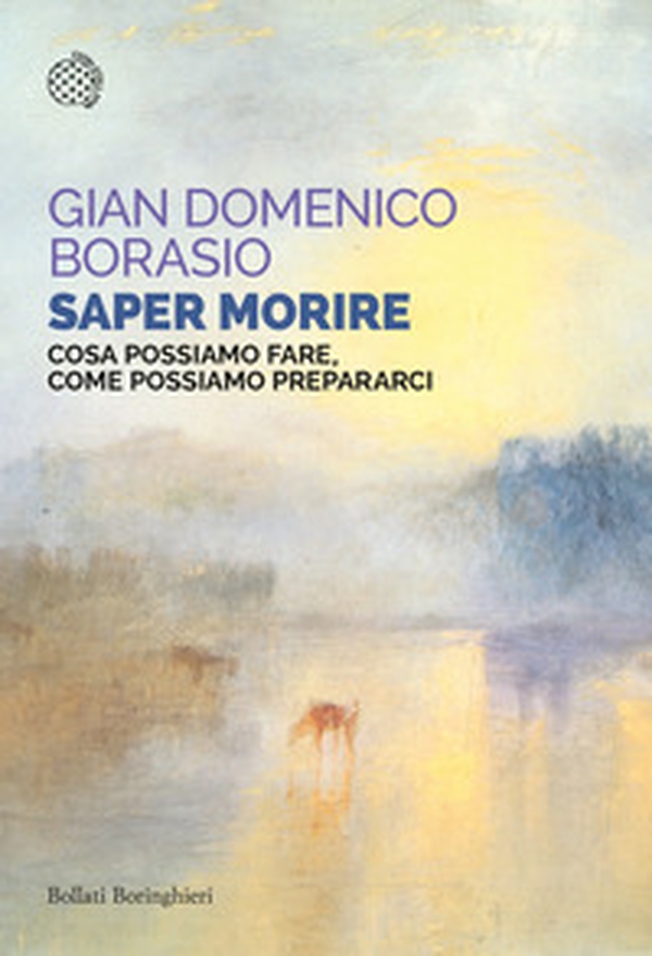 Saper morire. Cosa possiamo fare, come possiamo prepararci - Librerie.coop