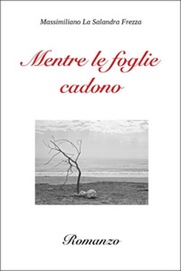 Mentre le foglie cadono - Librerie.coop Mentre le foglie cadono - Librerie.coop