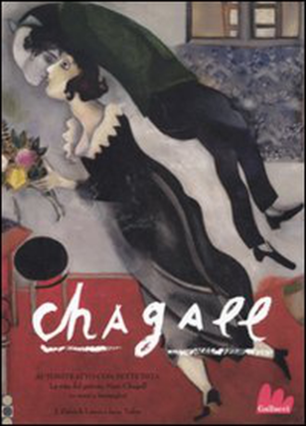 Chagall. Autoritratto con sette dita. La vita del pittore Marc Chagall in versi e immagini - Librerie.coop Chagall. Autoritratto con sette dita. La vita del pittore Marc Chagall in versi e immagini - Librerie.coop