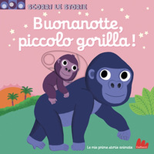 Buonanotte, piccolo gorilla! Scorri le storie - Librerie.coop Buonanotte, piccolo gorilla! Scorri le storie - Librerie.coop