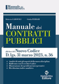 Manuale dei contratti pubblici alla luce del nuovo codice D.Lgs. 31 Marzo 2023, N. 36 - Librerie.coop