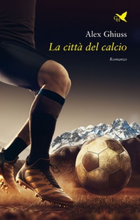 La città del calcio - Librerie.coop