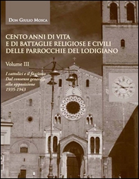 Cento anni di vita e di battaglie religiose e civili delle parrocchie del lodigiano - Librerie.coop