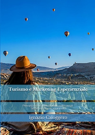 Turismo e marketing esperienziale. Principi, casi di studio e profili professionali - Librerie.coop