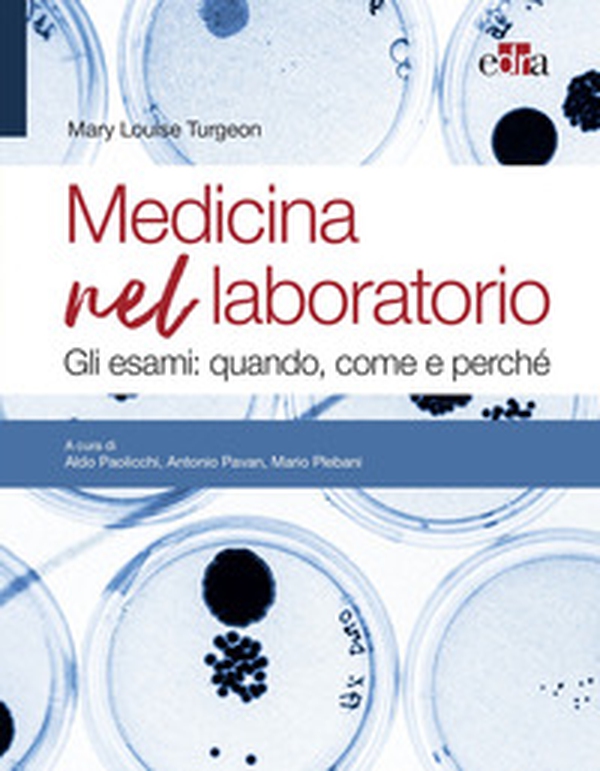 Medicina nel laboratorio. Gli esami: quando, come e perché - Librerie.coop Medicina nel laboratorio. Gli esami: quando, come e perché - Librerie.coop