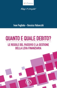 Quanto e quale debito? Le regole del passivo e la gestione della leva finanziaria - Librerie.coop Quanto e quale debito? Le regole del passivo e la gestione della leva finanziaria - Librerie.coop