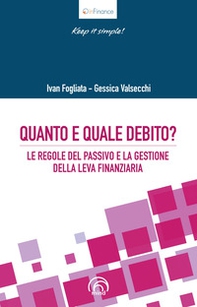 Quanto e quale debito? Le regole del passivo e la gestione della leva finanziaria - Librerie.coop