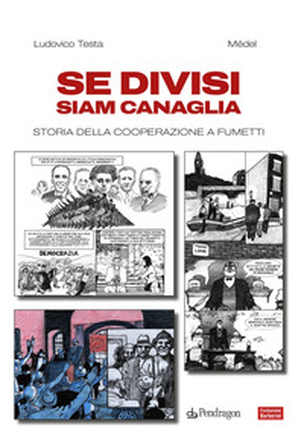 Se divisi siam canaglia. Storia della cooperazione a fumetti - Librerie.coop Se divisi siam canaglia. Storia della cooperazione a fumetti - Librerie.coop