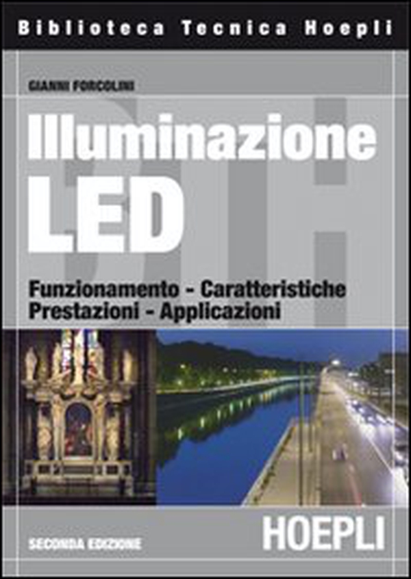 Illuminazione con i LED. Funzionamento, caratteristiche, prestazioni, applicazioni - Librerie.coop Illuminazione con i LED. Funzionamento, caratteristiche, prestazioni, applicazioni - Librerie.coop