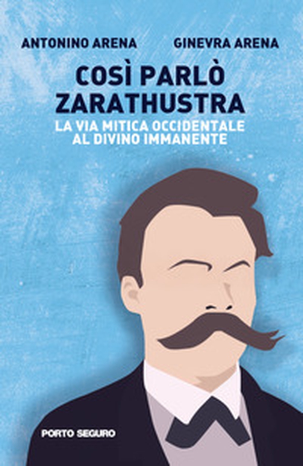 Così parlò Zarathustra. La via mitica occidentale al Divino Immanente - Librerie.coop Così parlò Zarathustra. La via mitica occidentale al Divino Immanente - Librerie.coop