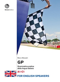 GP. Grammatica pratica della lingua italiana. Livello A1-C1 - Librerie.coop GP. Grammatica pratica della lingua italiana. Livello A1-C1 - Librerie.coop
