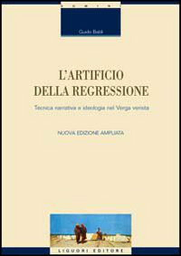 L'artificio della regressione. Tecnica narrativa e ideologia nel Verga verista - Librerie.coop L'artificio della regressione. Tecnica narrativa e ideologia nel Verga verista - Librerie.coop