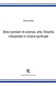 Brevi pensieri di scienze, arte, filosofia interpretati in chiave spirituale - Librerie.coop Brevi pensieri di scienze, arte, filosofia interpretati in chiave spirituale - Librerie.coop