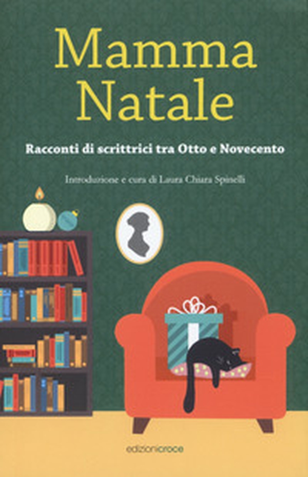 Mamma Natale. Racconti di scrittrici tra Otto e Novecento - Librerie.coop Mamma Natale. Racconti di scrittrici tra Otto e Novecento - Librerie.coop