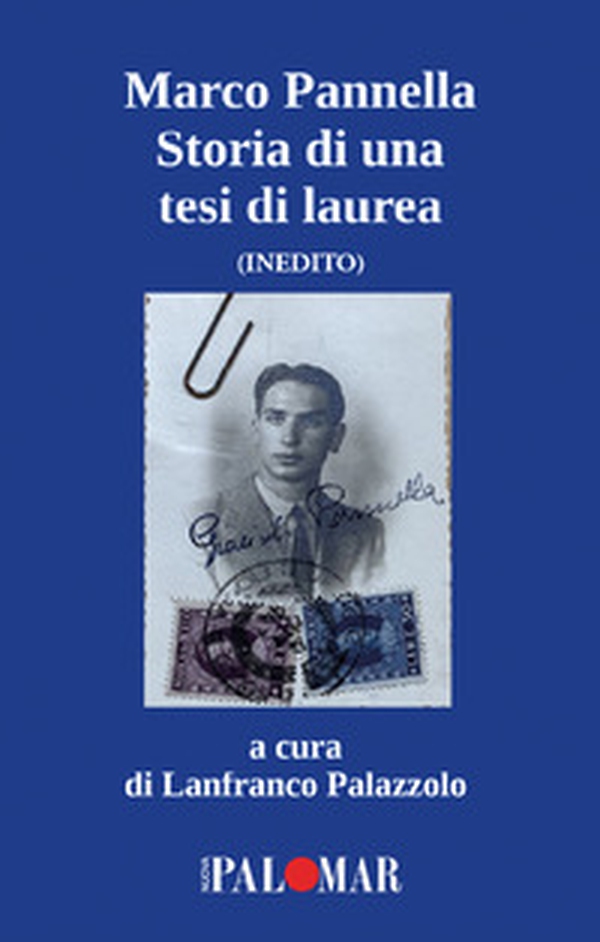 Marco Pannella. Storia di una tesi di laurea. Inedito - Librerie.coop