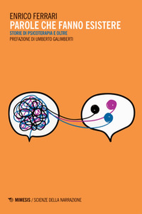 Parole che fanno esistere. Storie di psicoterapia e oltre - Librerie.coop Parole che fanno esistere. Storie di psicoterapia e oltre - Librerie.coop