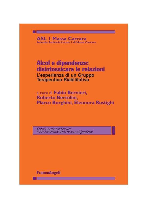 Alcol e dipendenze: disintossicare le relazioni. L'esperienza di un Gruppo Terapeutico-Riabilitativo - Librerie.coop Alcol e dipendenze: disintossicare le relazioni. L'esperienza di un Gruppo Terapeutico-Riabilitativo - Librerie.coop