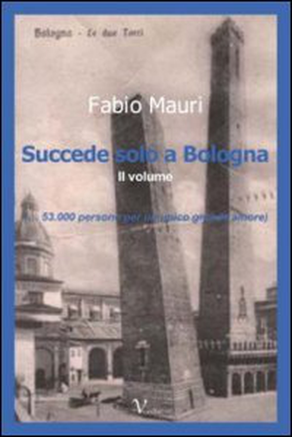 Succede solo a Bologna - Vol. 2 - Librerie.coop Succede solo a Bologna - Vol. 2 - Librerie.coop