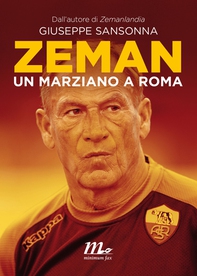 Zeman. Un marziano a Roma - Librerie.coop Zeman. Un marziano a Roma - Librerie.coop
