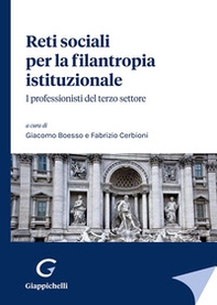 Reti sociali per la filantropia istituzionale. I professionisti del terzo settore - Librerie.coop