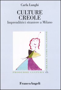 Culture creole. Imprenditrici straniere a Milano - Librerie.coop