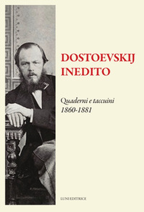 Dostoevskij inedito. Quaderni e taccuini (1860-1881) - Librerie.coop Dostoevskij inedito. Quaderni e taccuini (1860-1881) - Librerie.coop