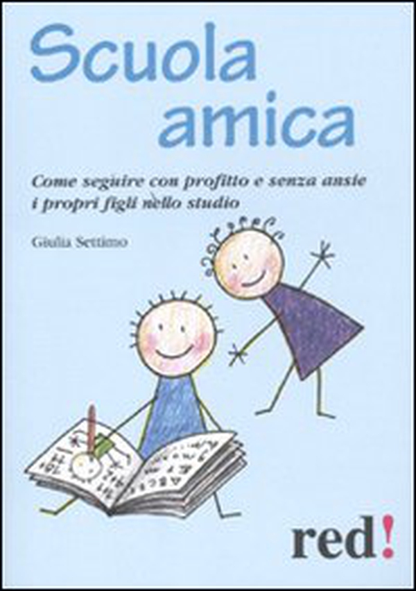 Scuola amica. Come seguire con profitto e senza ansie i propri figli nello studio - Librerie.coop Scuola amica. Come seguire con profitto e senza ansie i propri figli nello studio - Librerie.coop