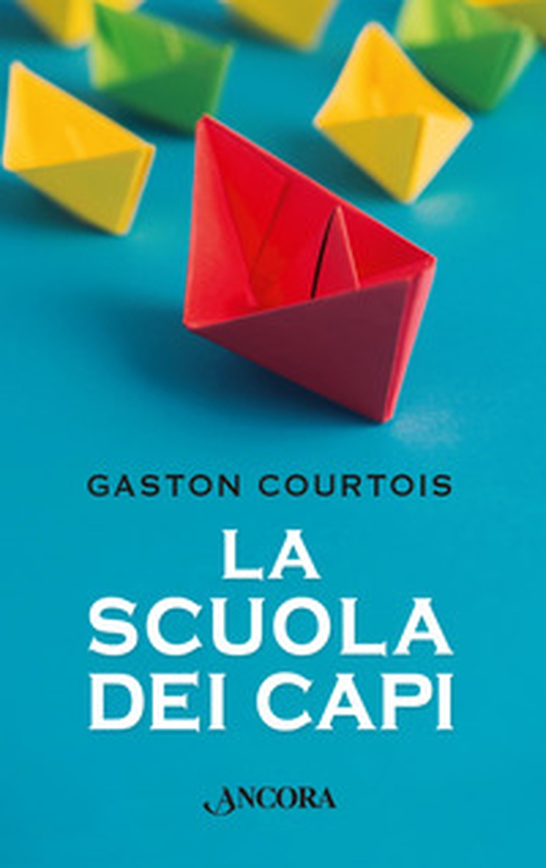 La scuola dei capi - Librerie.coop La scuola dei capi - Librerie.coop
