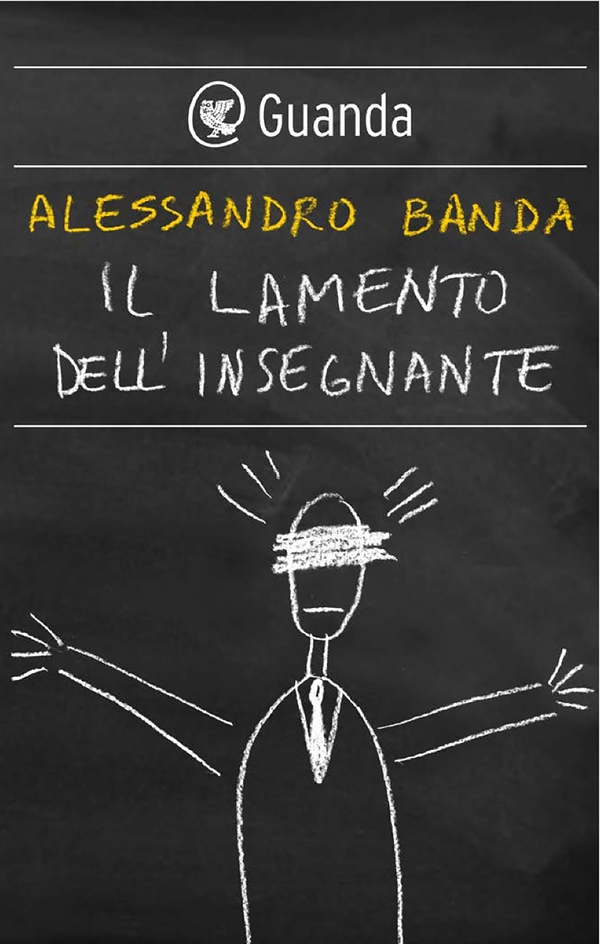 Il lamento dell'insegnante - Librerie.coop Il lamento dell'insegnante - Librerie.coop