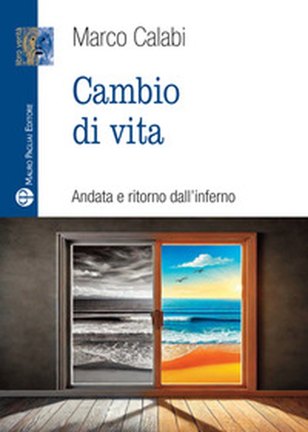 Cambio di vita. Andata e ritorno dall'inferno - Librerie.coop Cambio di vita. Andata e ritorno dall'inferno - Librerie.coop